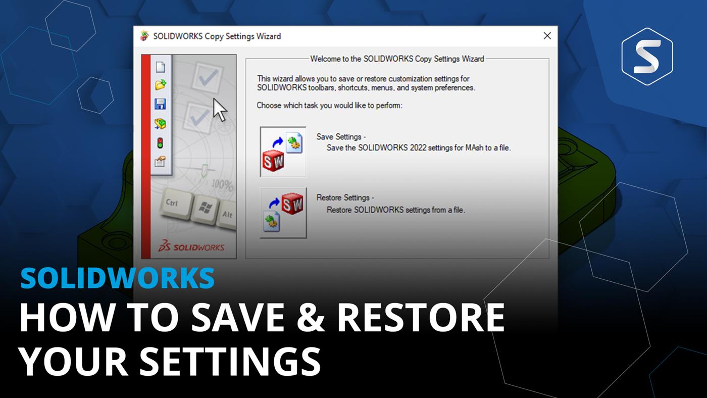 How To Save Your SOLIDWORKS Settings