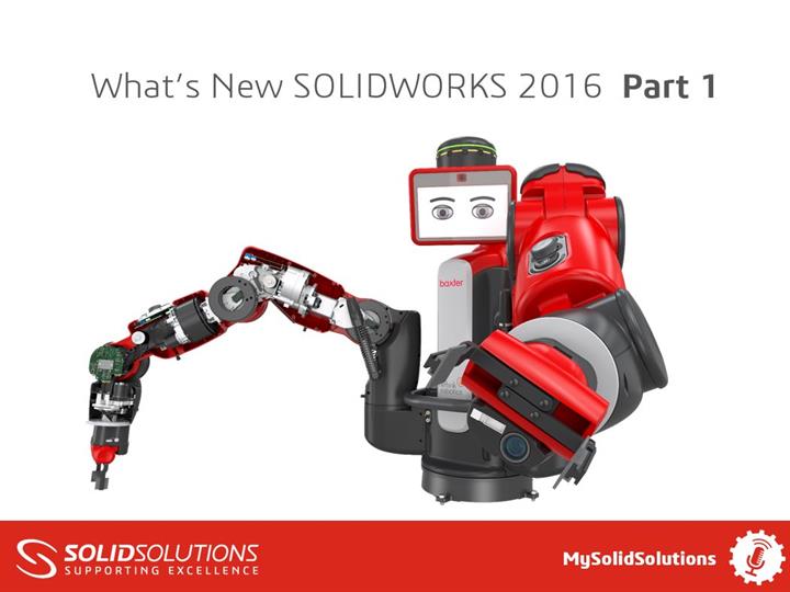 What’s New SOLIDWORKS 2016 Part 1